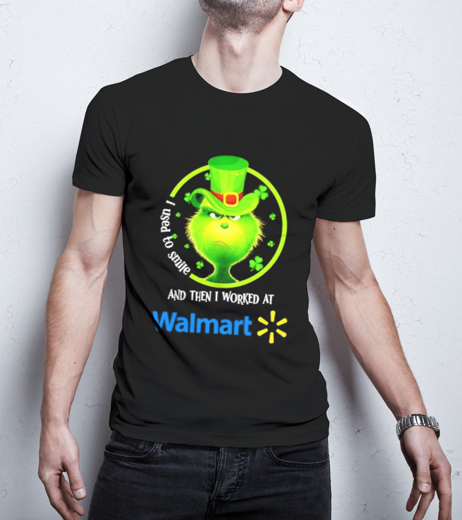 Grinch I Used To Smile Then I Worked At Walmart St Patrick's Day T-Shirt