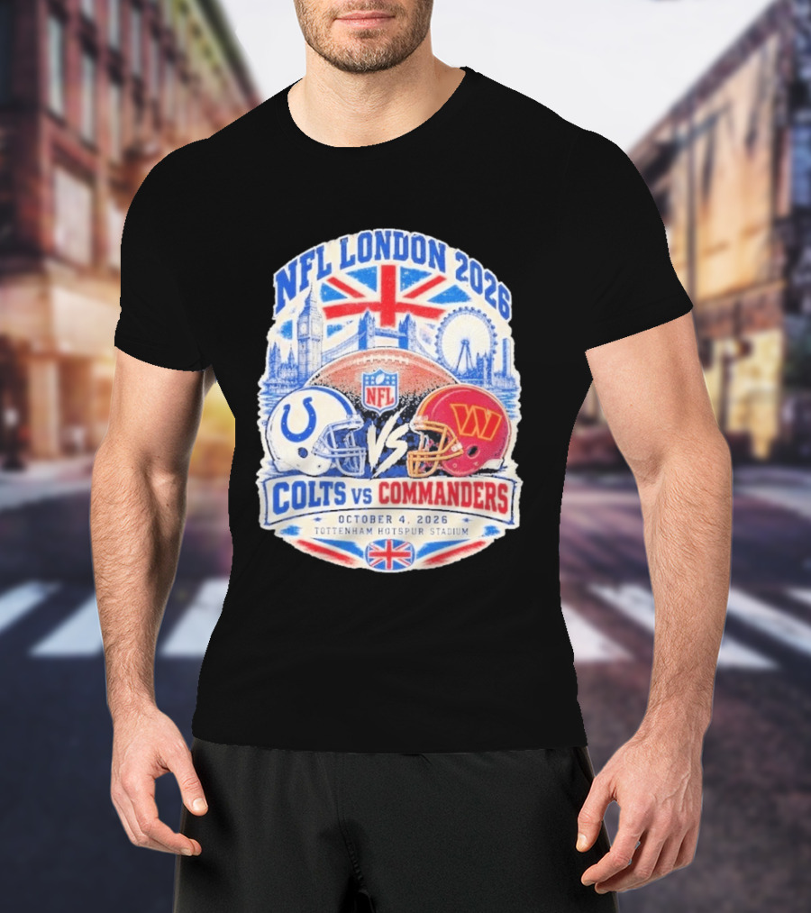 NFL London 2026 Colts Vs Commanders October 4 Tottenham Hotspur Stadium England T-Shirt
