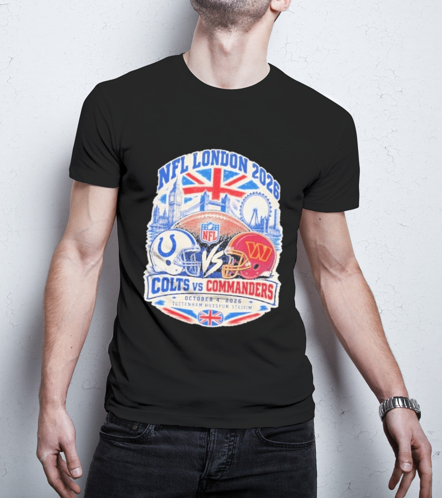 NFL London 2026 Colts Vs Commanders October 4 Tottenham Hotspur Stadium England T-Shirt