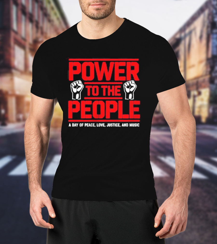 Power To The People Concert October 3 2026 Columbia Maryland A Day Of Peace Love Justice And Music T-Shirt