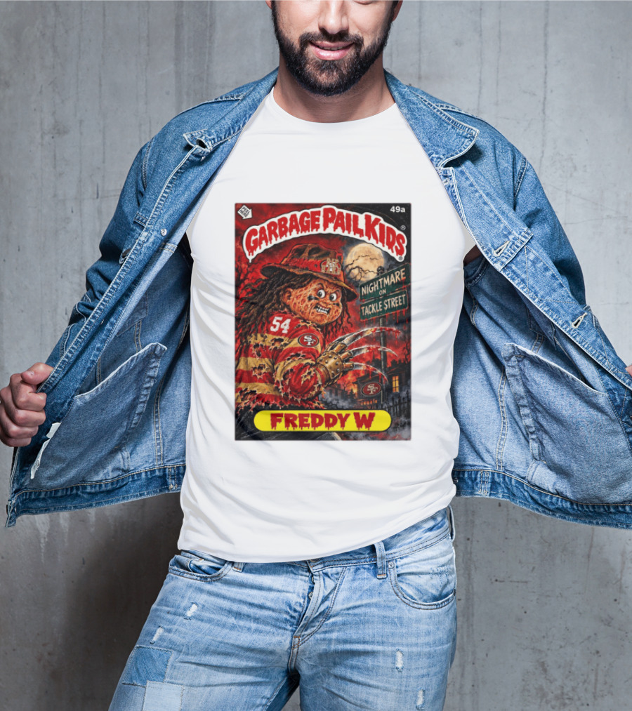 Garbage Pail Kids Freddy W Nightmare On Tackle Street San Francisco 49ers 54 T-Shirt