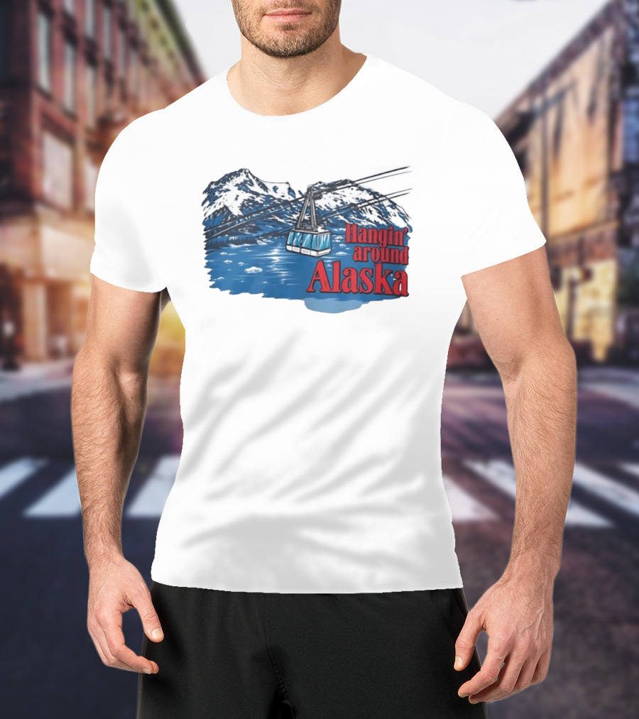 Hanging Around Alaska Cable Car Mountain Scenery Anchorage T-Shirt