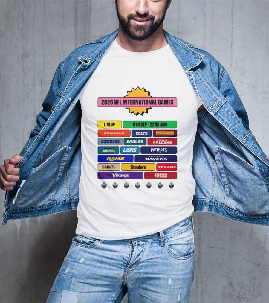 2026 NFL International Games Lineup September 11th To November 22nd Team Matchups T-Shirt