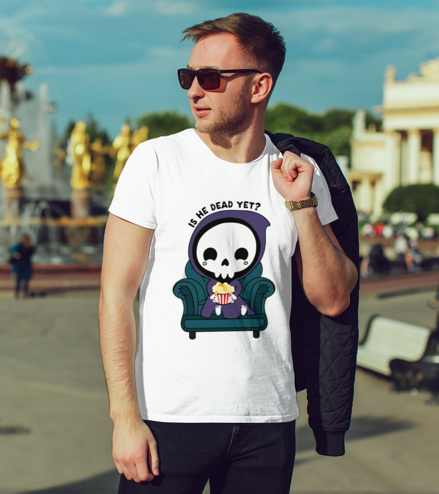 Is He Dead Yet Grim Reaper Ing Eating Popcorn Sofa T-Shirt