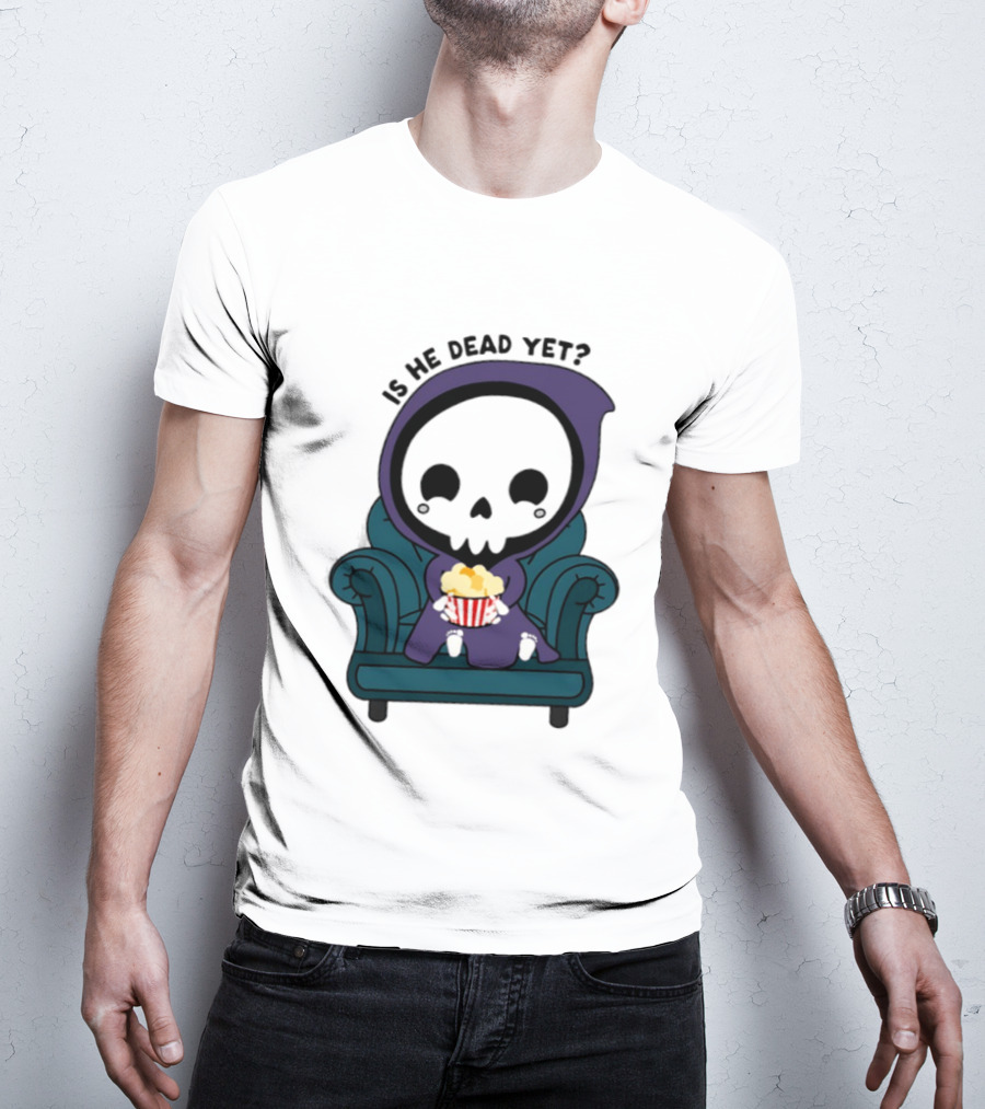 Is He Dead Yet Grim Reaper Ing Eating Popcorn Sofa T-Shirt