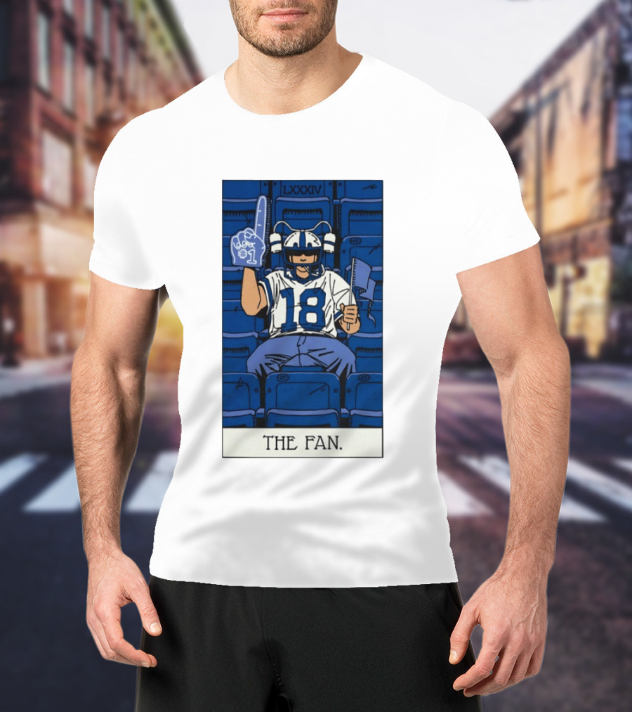 Peyton Manning Indianapolis Colts 18 The Fan LXXXIV T-Shirt