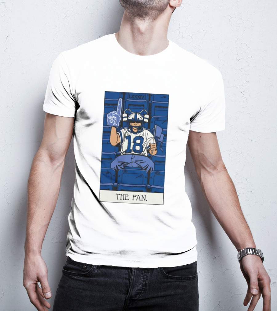 Peyton Manning Indianapolis Colts 18 The Fan LXXXIV T-Shirt