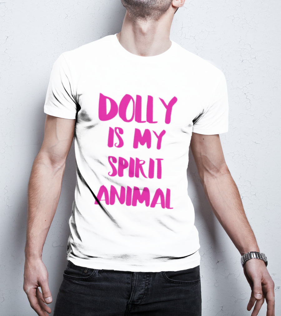 Dolly Is My Spirit Animal Pink T-Shirt