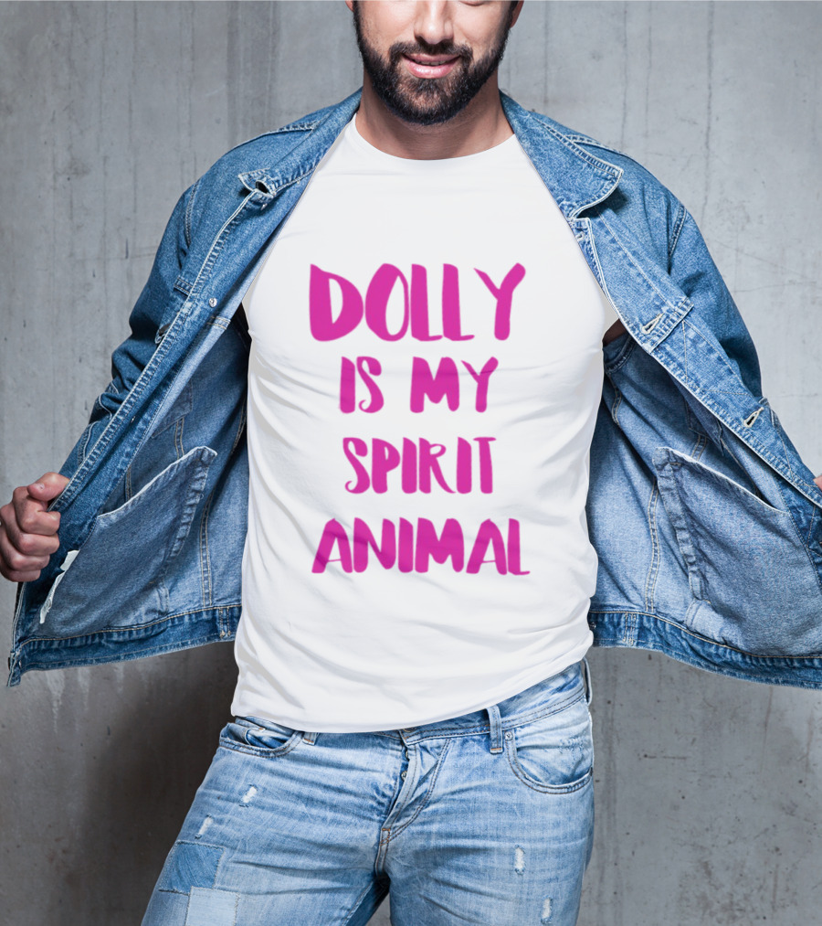 Dolly Is My Spirit Animal Pink T-Shirt