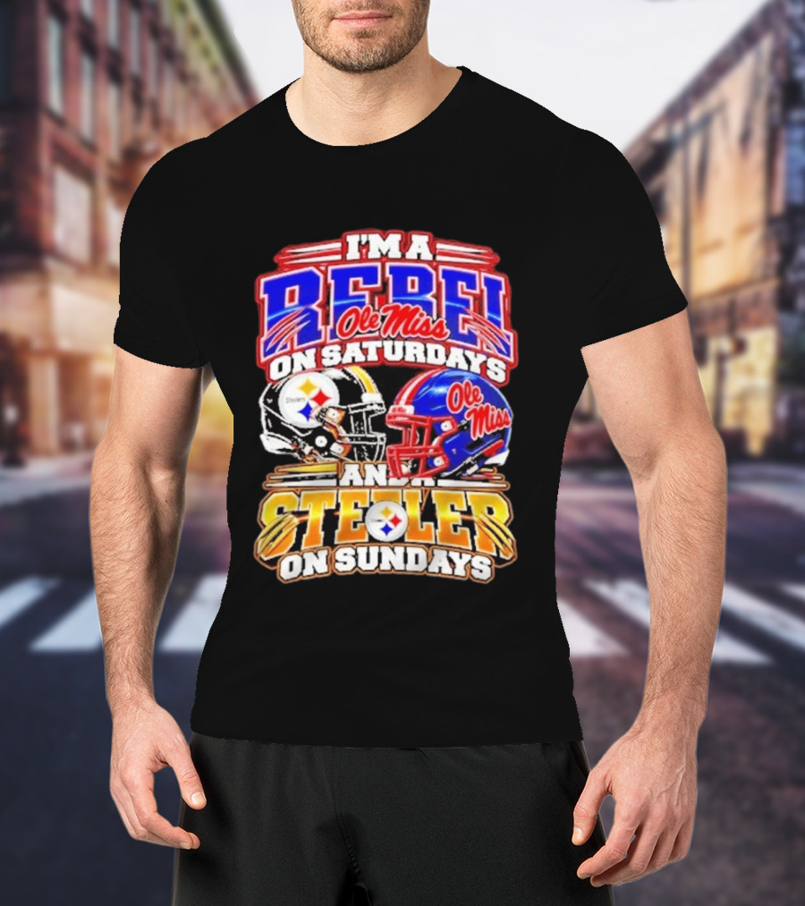 I'm A Rebel Ole Miss On Saturdays And A Steeler On Sundays T-Shirt