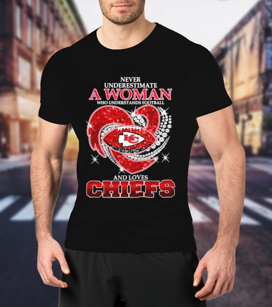 Never Underestimate A Woman Who Understands Football And Loves Chiefs KC Football T-Shirt