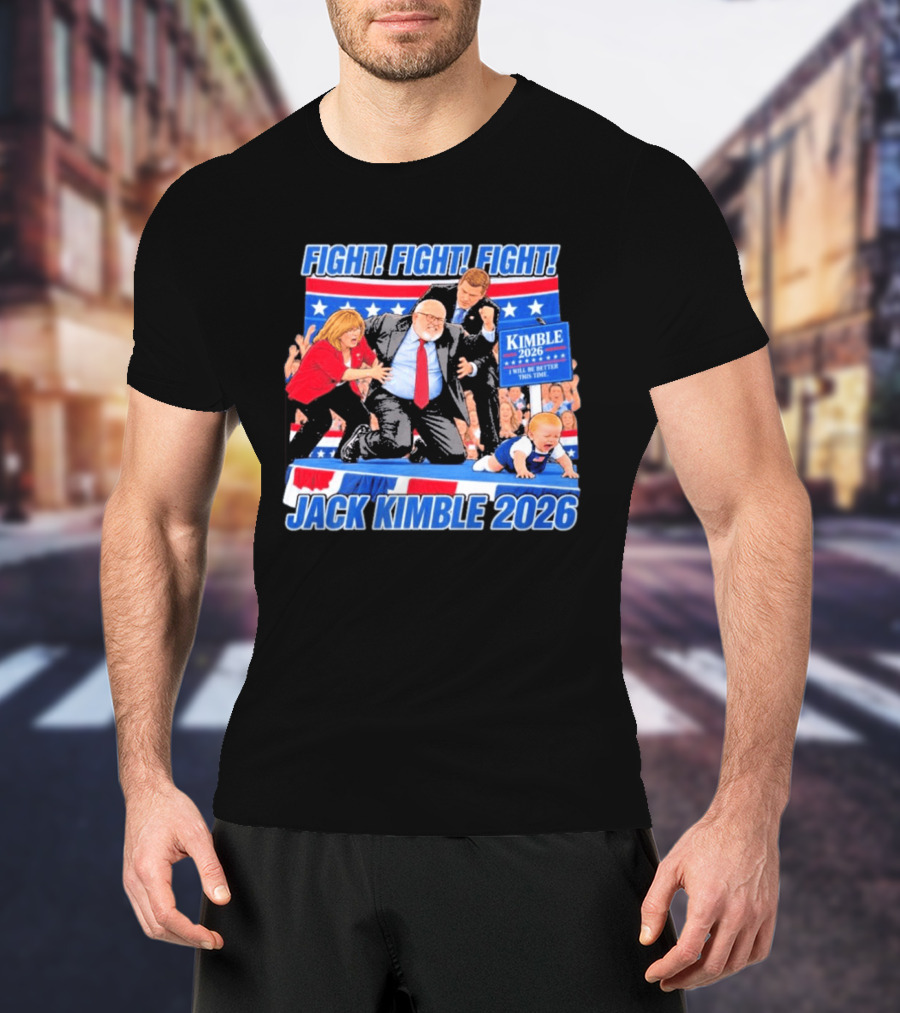 Fight Fight Fight Jack Kimble 2026 I Will Be Better This Time T-Shirt