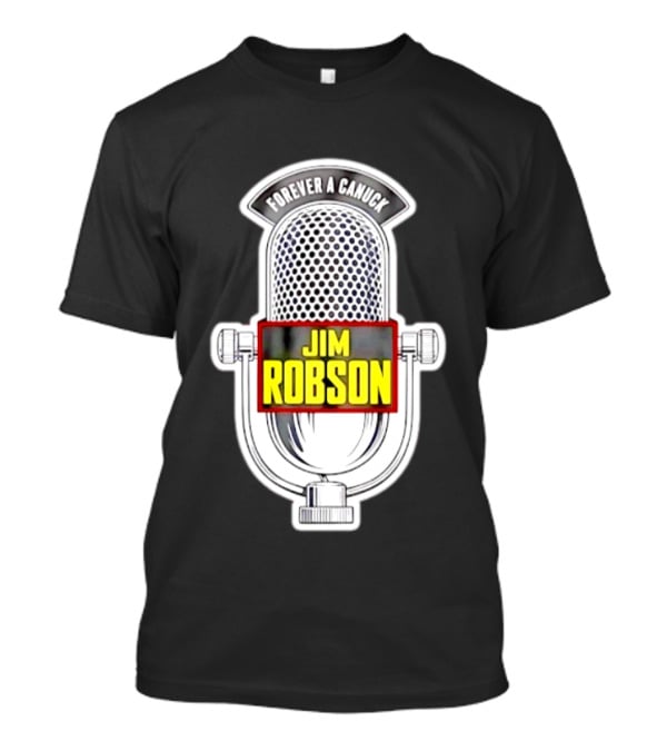 Jim Robson Forever A Canuck Microphone Vancouver Canucks T-Shirt