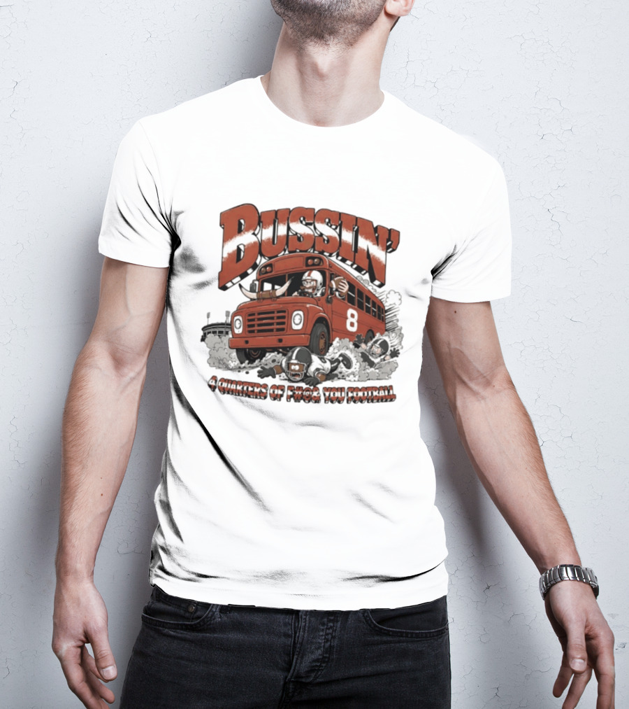 Bussin' 4 Quarters Of F#@& You Football Vintage Bus And Players T-Shirt