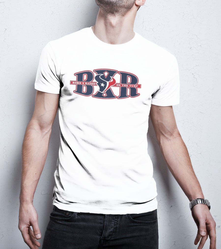 BXR Houston And Texans Born X Raised On The Rise T-Shirt