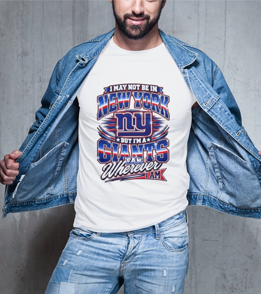 New York Giants Fan Wherever I Am Football T-Shirt
