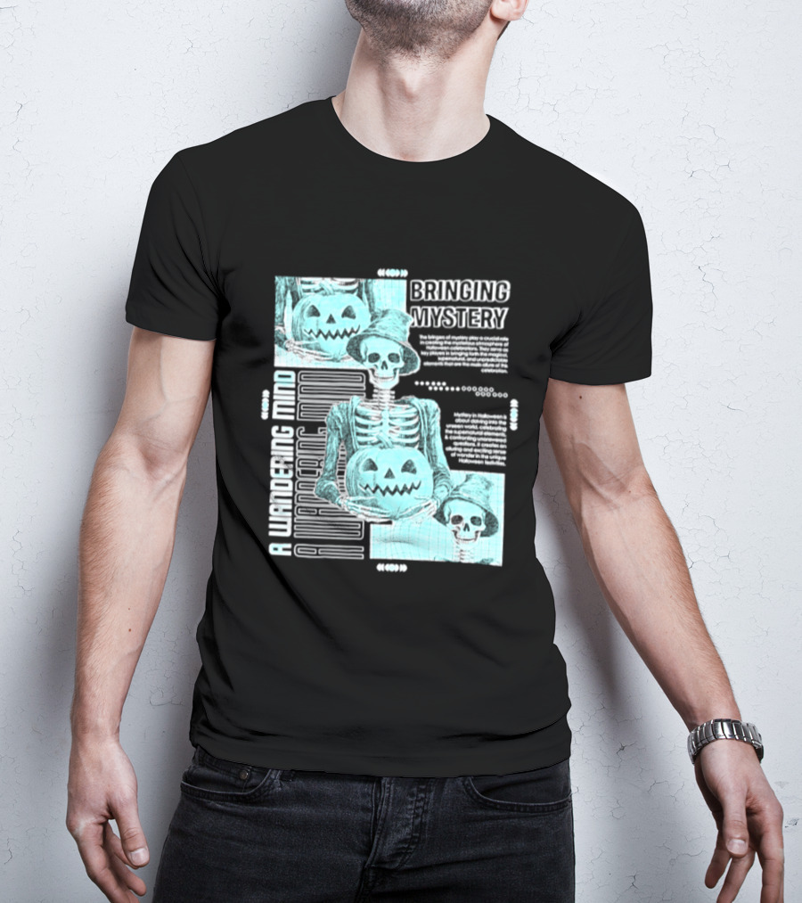 Bringing Mystery A Wandering Mind Halloween Skeleton Pumpkin T-Shirt