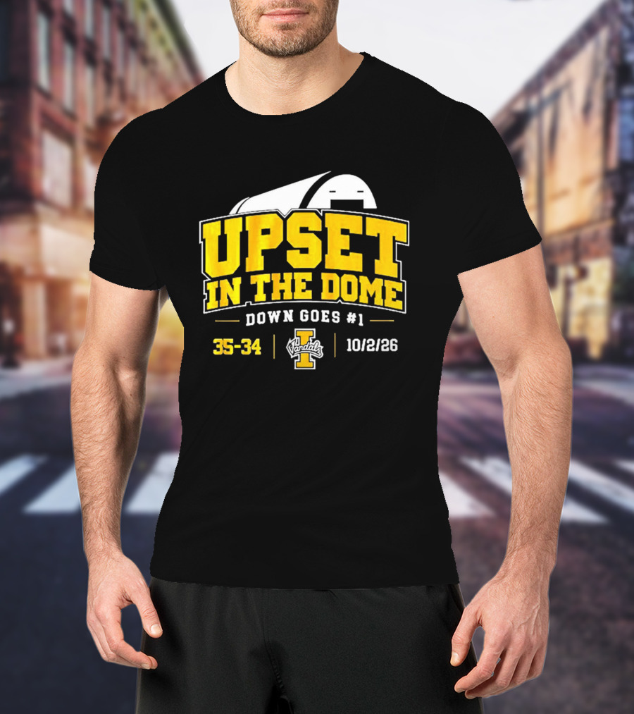 Upset In The Dome Down Goes 1 Idaho Vandals 35 34 10/2/26 T-Shirt