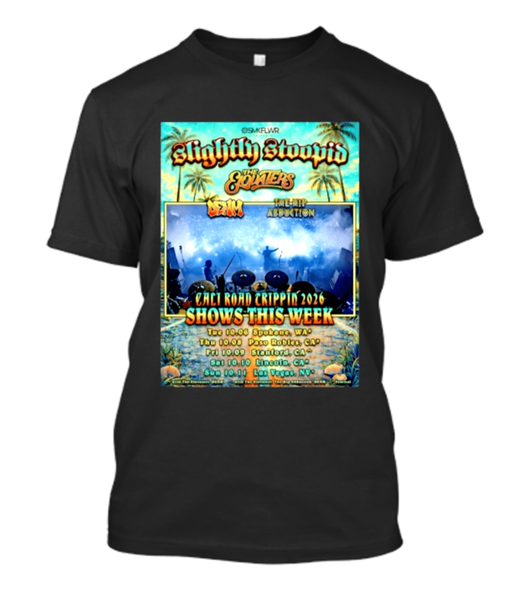 Slightly Stoopid The Elovaters Denm The Hip Abduction Cali Road Trippin 2026 Shows This Week Spokane Paso Robles Stanford Lincoln Las Vegas T-Shirt