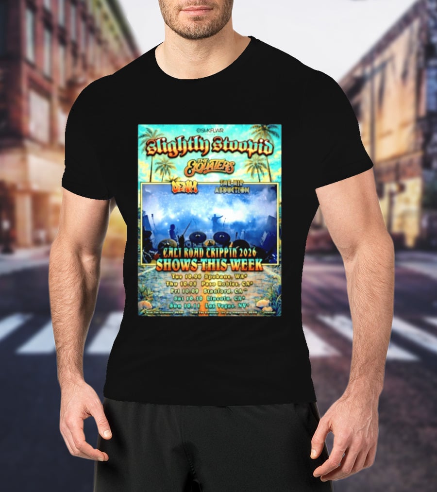 Slightly Stoopid The Elovaters Denm The Hip Abduction Cali Road Trippin 2026 Shows This Week Spokane Paso Robles Stanford Lincoln Las Vegas T-Shirt