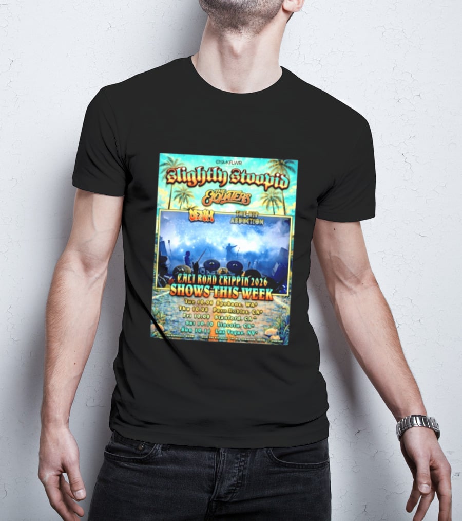 Slightly Stoopid The Elovaters Denm The Hip Abduction Cali Road Trippin 2026 Shows This Week Spokane Paso Robles Stanford Lincoln Las Vegas T-Shirt