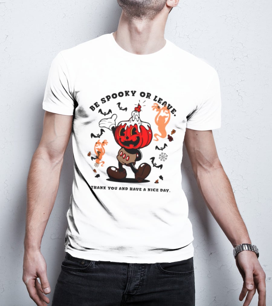 Be Spooky Or Leave Pumpkin 2026 Halloween Thank You And Have A Nice Day T-Shirt
