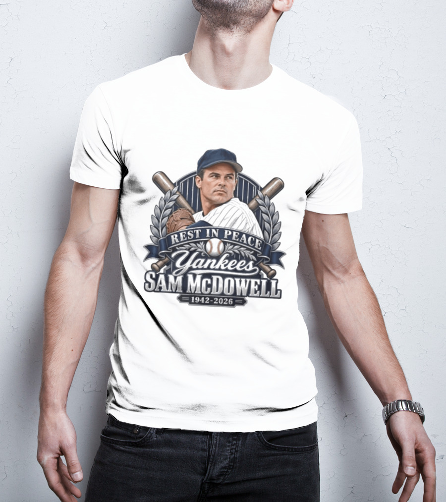 Rest In Peace Yankees Sam McDowell 1942 2026 Baseball Memoriam T-Shirt