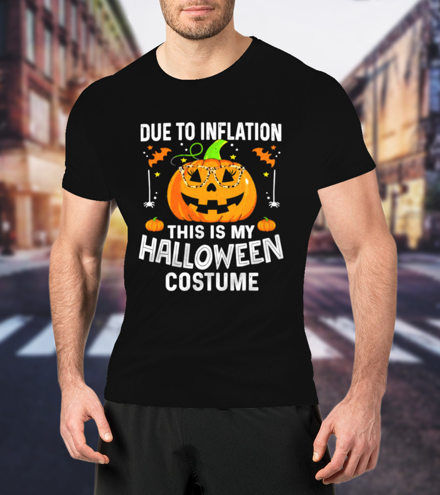 Due To Inflation This Is My Halloween Costume Pumpkin Glasses 2026 T-Shirt