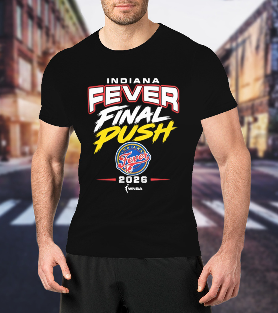 Indiana Fever Final Push WNBA 2026 Basketball Fever T-Shirt