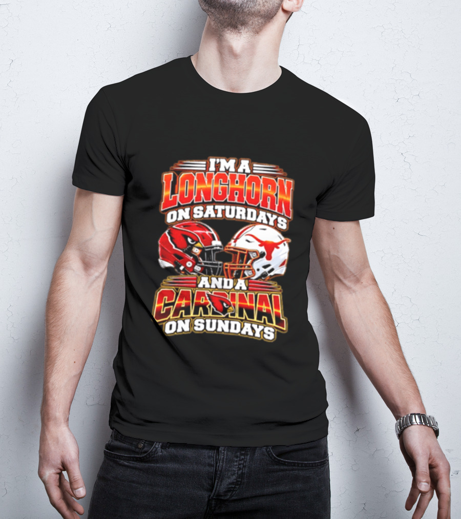 I'm A Longhorn On Saturdays And A Cardinal On Sundays Football T-Shirt
