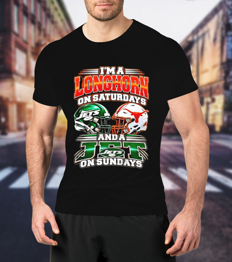I'm A Longhorn On Saturdays And A Jet On Sundays Texas Longhorns New York Jets Football 2026 T-Shirt
