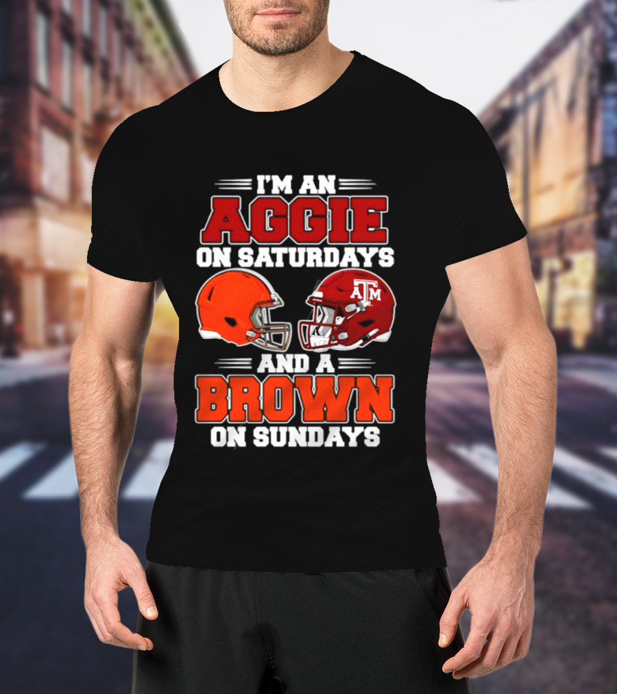 Texas A&M Aggie On Saturdays Cleveland Browns On Sundays Fan Gear T-Shirt