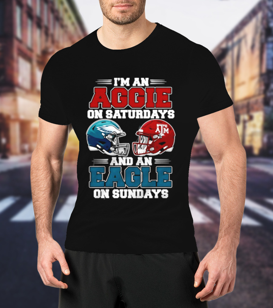 I'm An Aggie On Saturdays And An Eagle On Sundays Football 2026 T-Shirt