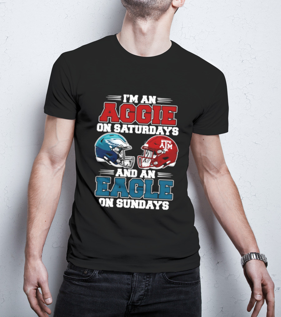 I'm An Aggie On Saturdays And An Eagle On Sundays Football 2026 T-Shirt