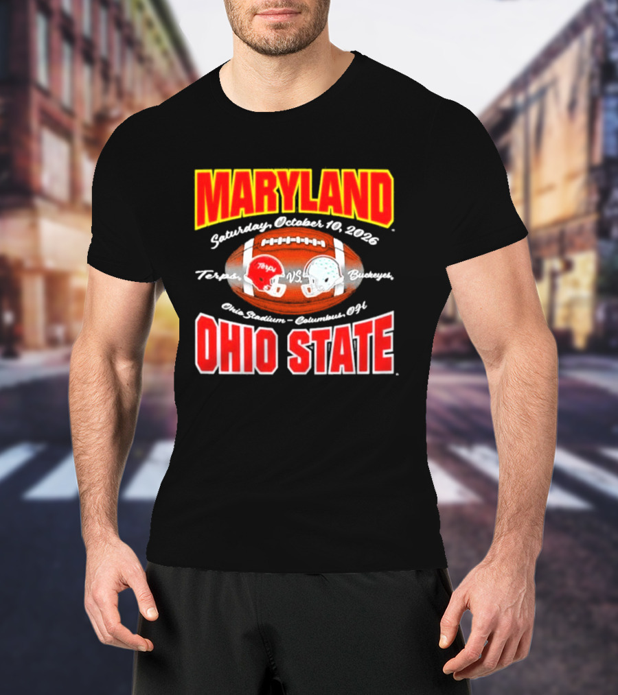 Maryland Vs Ohio State Football Saturday October 10 2026 Terps Vs Buckeyes Ohio Stadium Columbus T-Shirt