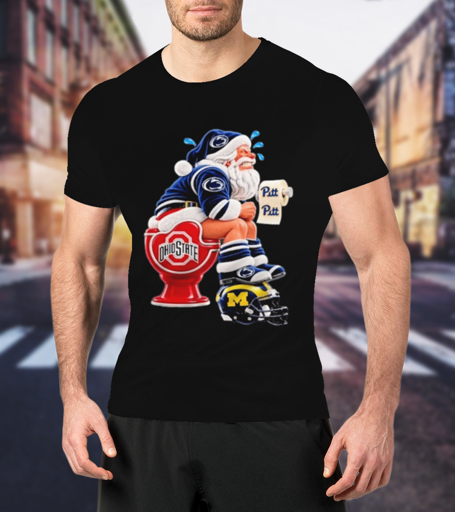 Penn State Santa Sitting On Ohio State Toilet With Pitt Michigan Football Helmet T-Shirt