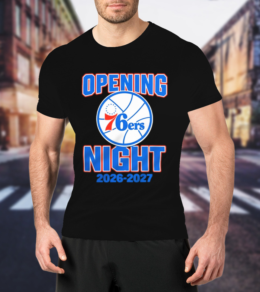Philadelphia 76ers Opening Night 2026 2027 T-Shirt