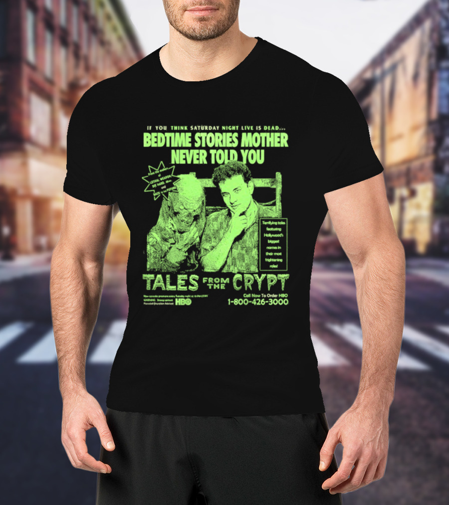 Tales From The Crypt Bedtime Stories Mother Never Told You If You Think Saturday Night Live Is Dead T-Shirt