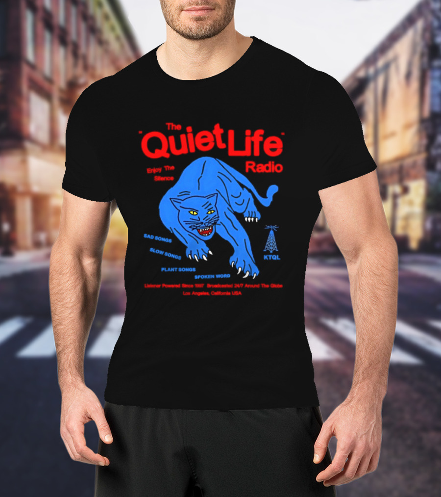 The Quiet Life Radio Enjoy The Silence Sad Slow Plant Songs Spoken Word Panther Broadcast America KPOJ T-Shirt