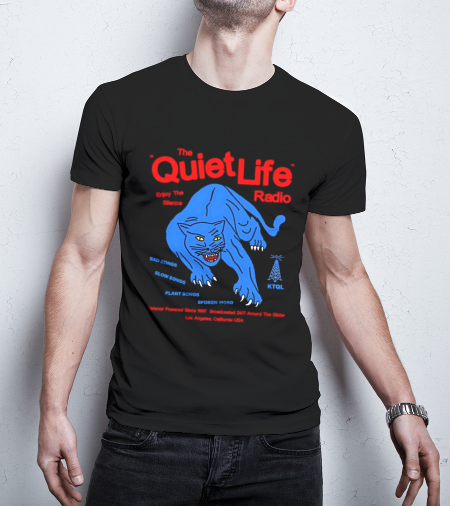 The Quiet Life Radio Enjoy The Silence Sad Slow Plant Songs Spoken Word Panther Broadcast America KPOJ T-Shirt