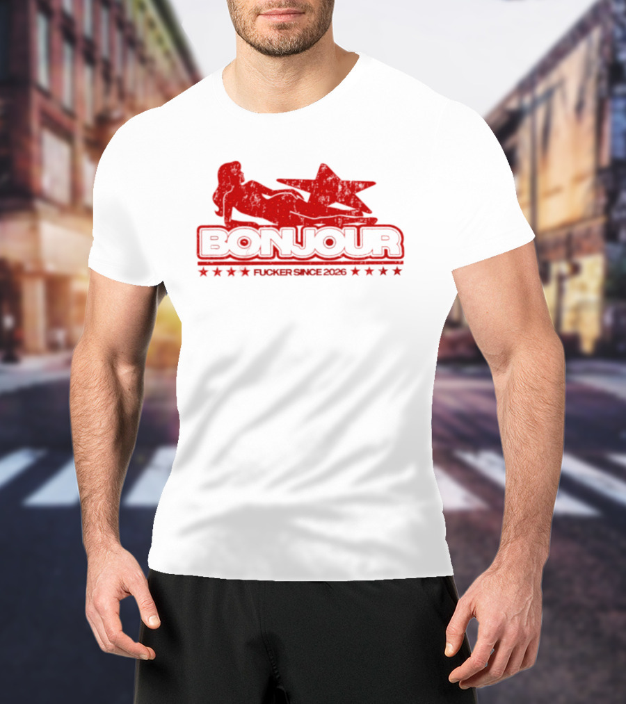 Bonjour Fucker Since 2026 Stripper Star T-Shirt