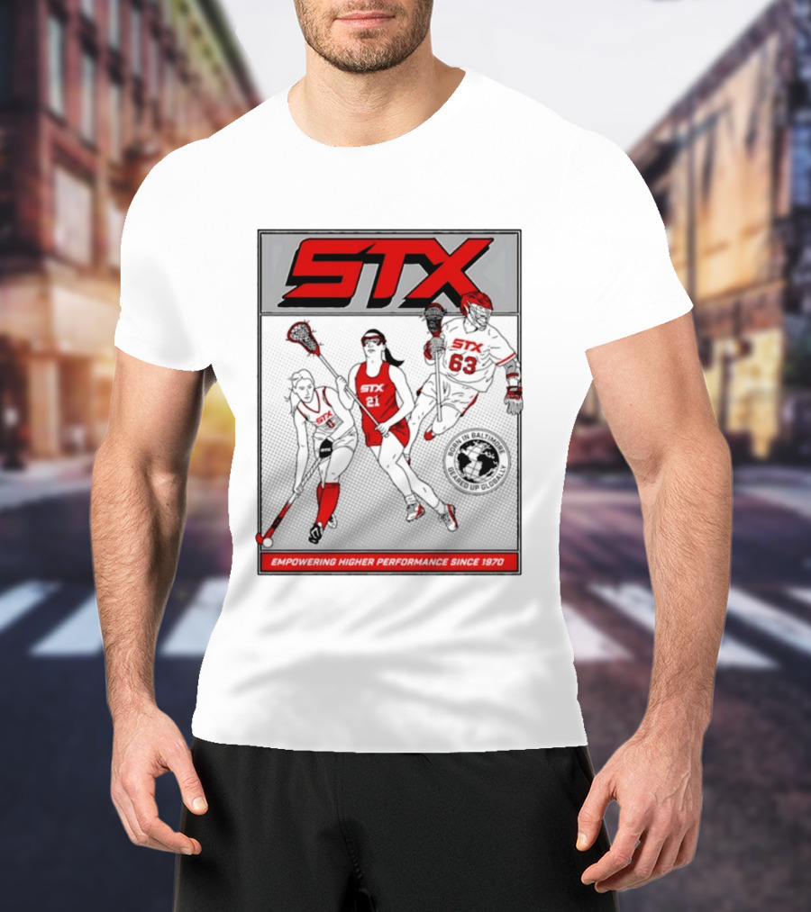 STX Born In Baltimore Geared Up Globally Empowering Higher Performance Since 1970 Lacrosse Field Hockey Players T-Shirt