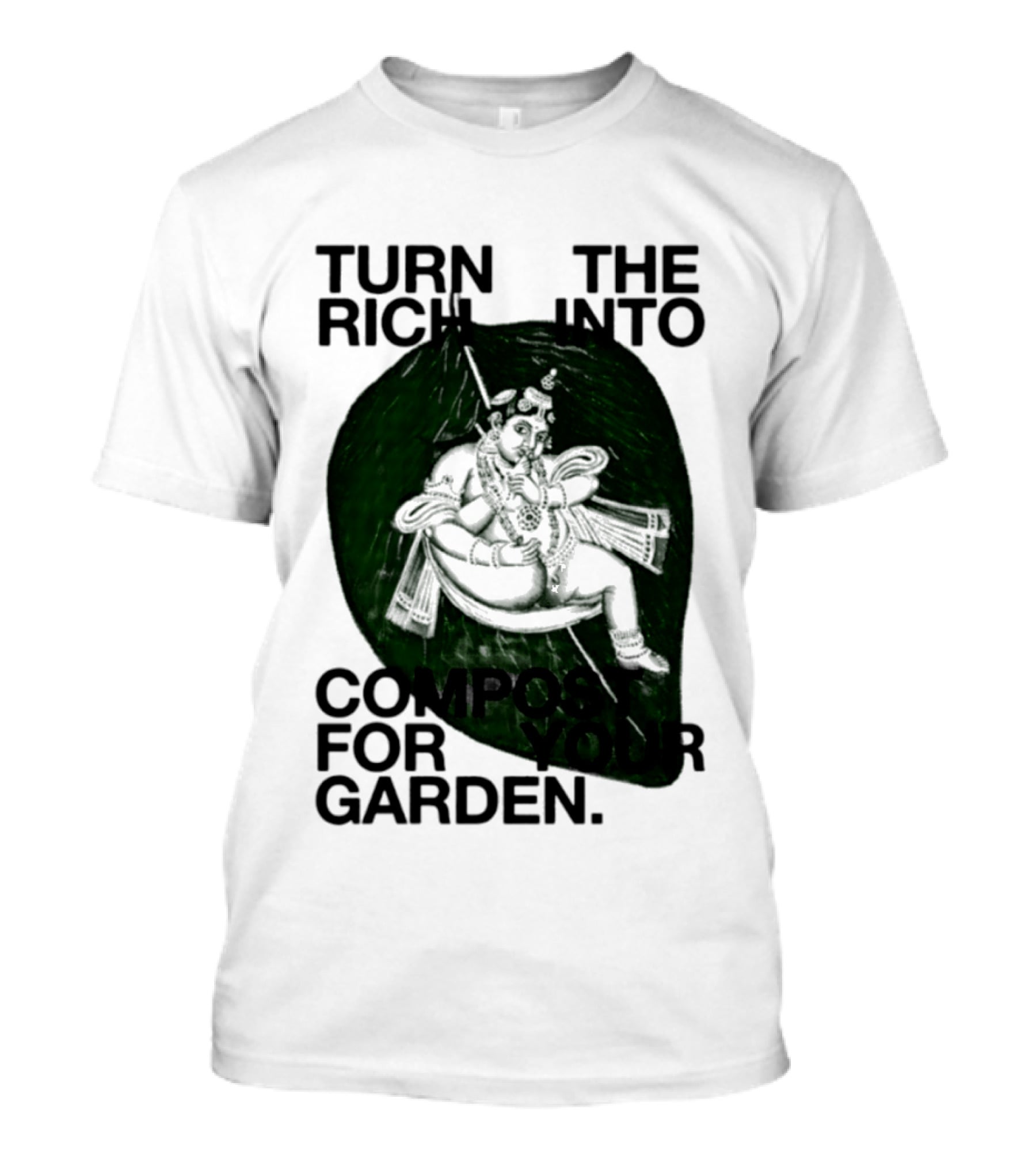 Turn The Rich Into Compost For Your Garden Revolutionary T-Shirt