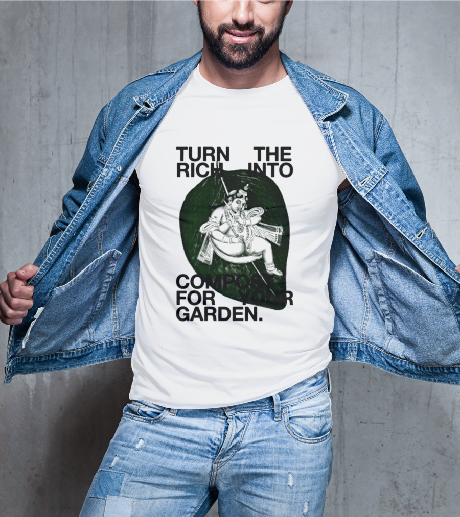 Turn The Rich Into Compost For Your Garden Revolutionary T-Shirt