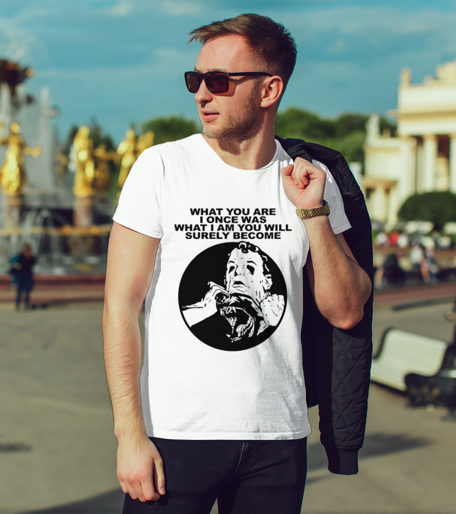What You Are I Once Was What I Am You Will Surely Become Retro Horror T-Shirt