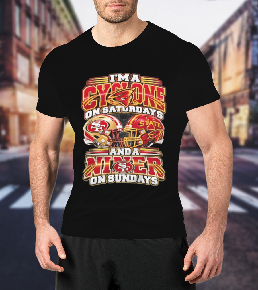 I'm A Cyclone On Saturdays And Niner On Sundays 49ers State Helmets T-Shirt