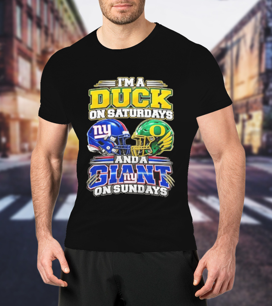 I'm A Duck On Saturdays Oregon Helmet And A Giant On Sundays NY Helmet T-Shirt