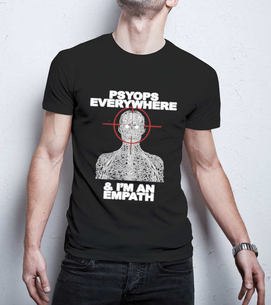Psyops Everywhere Human Brain I'm An Empath Target T-Shirt