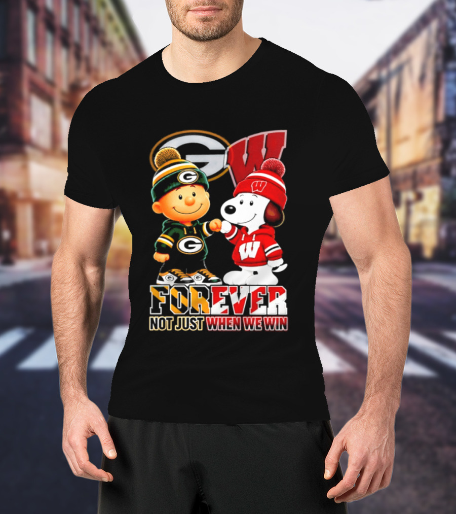 Peanuts Green Bay Packers Wisconsin Badgers Forever Not Just When We Win T-Shirt