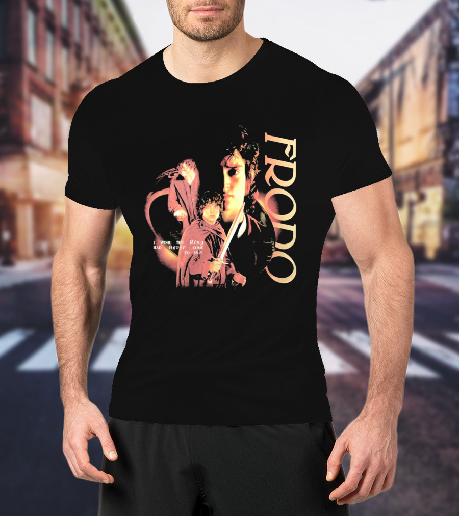 Frodo The Lord Of The Rings Quote Had Never Come To Me T-Shirt